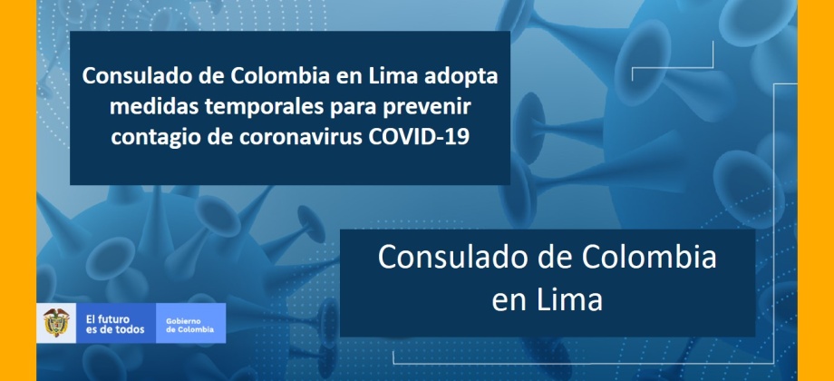 Consulado de Colombia en Lima adopta medidas temporales para prevenir contagio de coronavirus COVID-19
