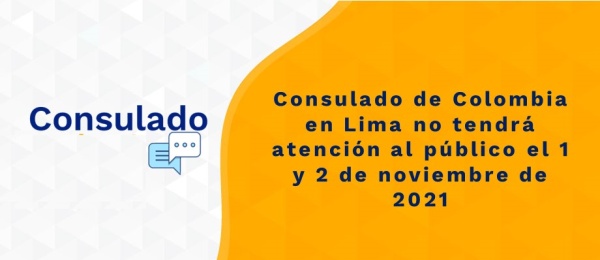 Consulado de Colombia en Lima no tendrá atención al público el 1 y 2 de noviembre de 2021 