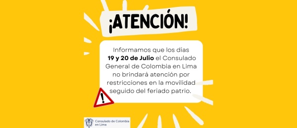 El Consulado de Colombia en Lima no tendrá atención al público los días 19 y 20 de julio de 2023