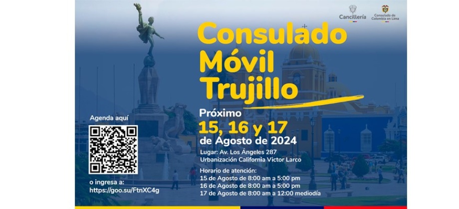 Del 15 al 17 de agosto de 2024 se llevará a cabo el Consulado Móvil en Trujillo – Perú 