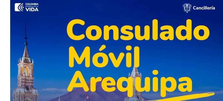 Jornada de Consulado Móvil en Arequipa del 29 al 31 de mayo de 2024