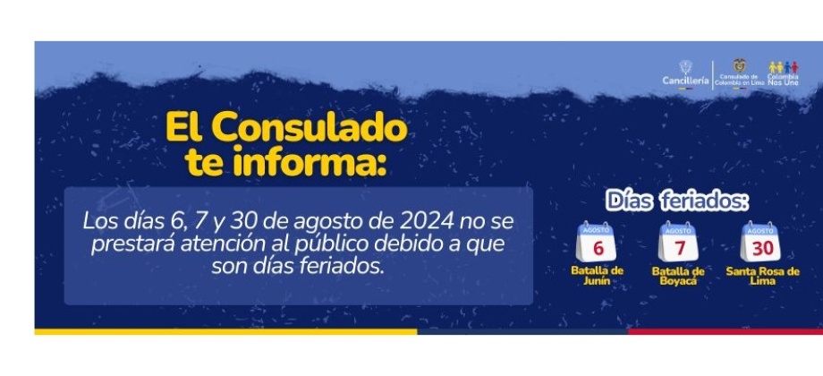 El Consulado de Colombia en Lima informa que el próximo 6, 7 y 30 de agosto no habrá atención al público