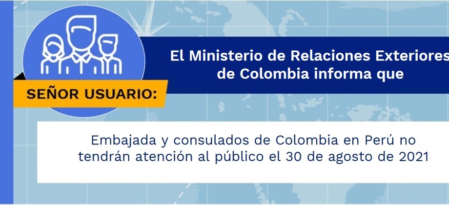 Embajada y consulados de Colombia en Perú no tendrán atención al público el 30 de agosto de 2021