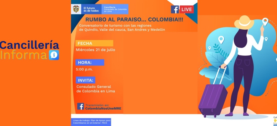 El Consulado de Colombia en Lima invita al conversatorio de turismo Rumbo al Paraíso… Colombia, el 21 de julio de 2021