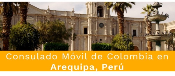  Consulado Móvil de Colombia en Arequipa, Perú del 9 al 11 de junio 