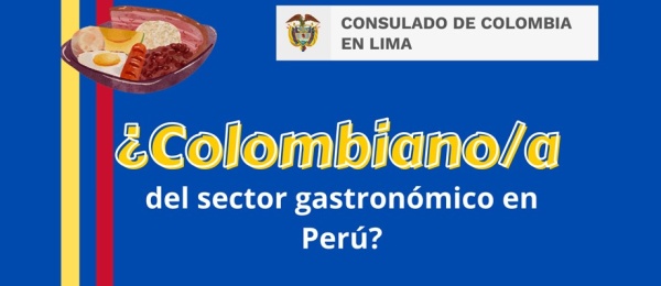 Consulado de Colombia en Lima invita a connacionales del sector gastronómico a inscribirse 
