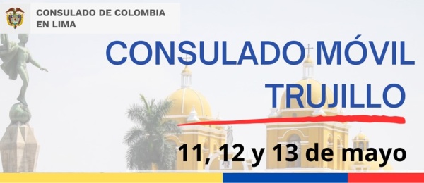 Jornada de Consulado Móvil en Trujillo del 11 al 13 de mayo de 2023