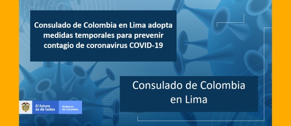 Consulado de Colombia en Lima adopta medidas temporales para prevenir contagio de coronavirus COVID-19