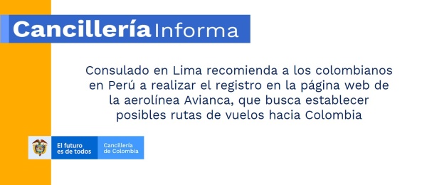 Consulado en Lima recomienda a los colombianos en Perú a realizar el registro en la página web de la aerolínea Avianca, que busca establecer posibles rutas de vuelos hacia Colombia